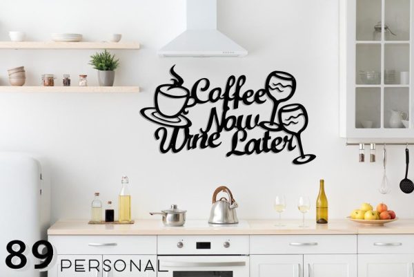 Coffee Now Wine Later Glass Cup Cut Metal Sign Laser Cut Metal Signs C