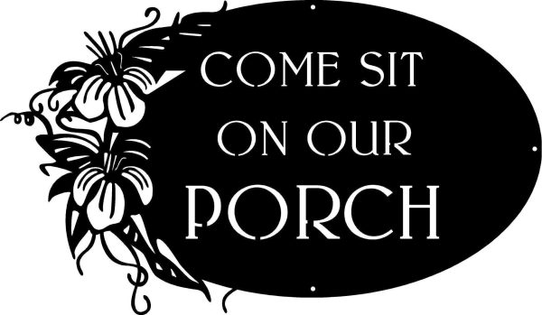 Come Sit On Our Porch Metal Sign Metal House Sign Decorations