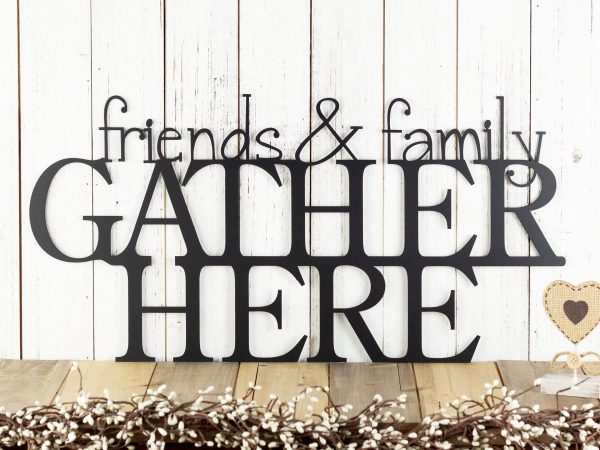 Friends & Family Gather Here Metal Sign Gather Sign Outdoor Plaque Hou