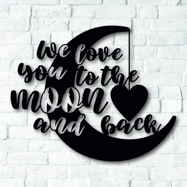 We Love You To The Moon And Back Perfect For The Children's Bedroom Or