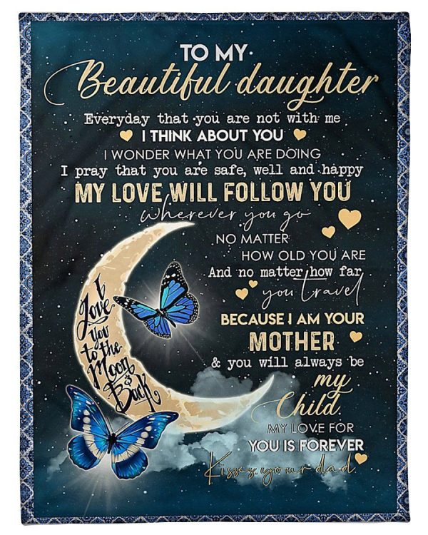 To My Beautiful Daughter My Love Will Follow You Fleece Blanket