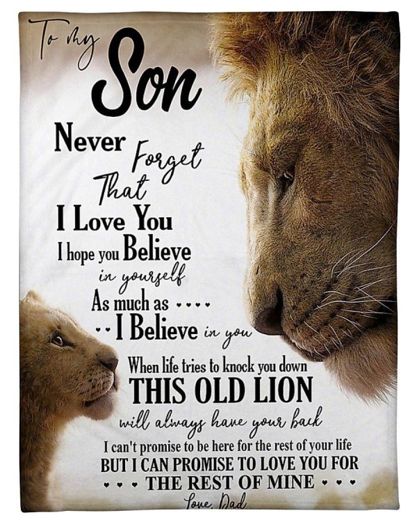 To My Son Never Forget That I Love You Lion Gifts From Dad Fleece Blan